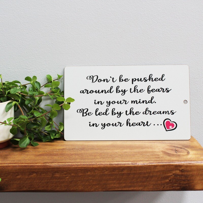 Don&#39;t be pushed around by the fears in your mind...