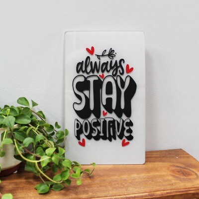 Always stay positive