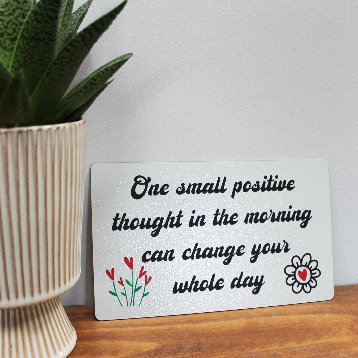One small positive thought in the morning
