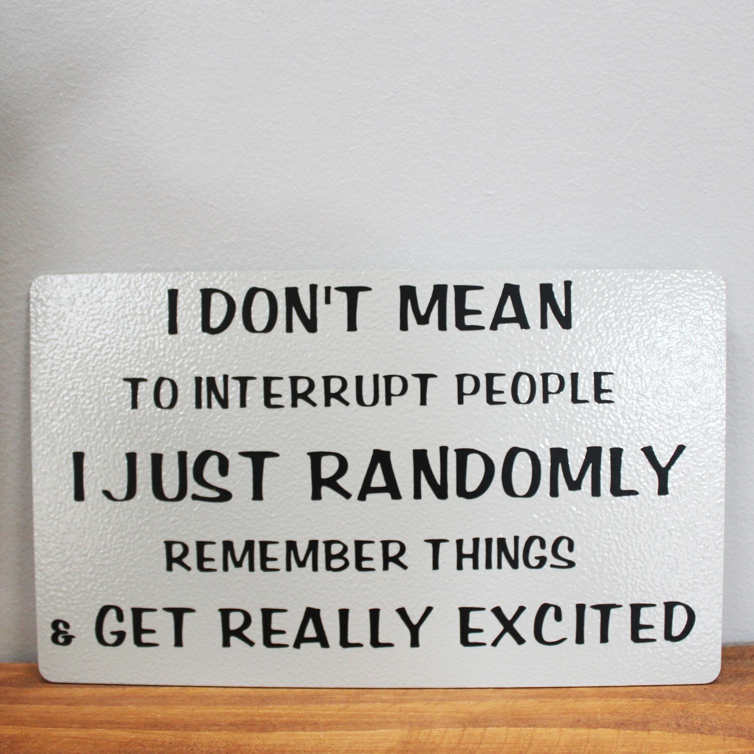 I don&#39;t mean to interrupt people...