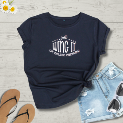 Just WING IT, life, eyeline, everything