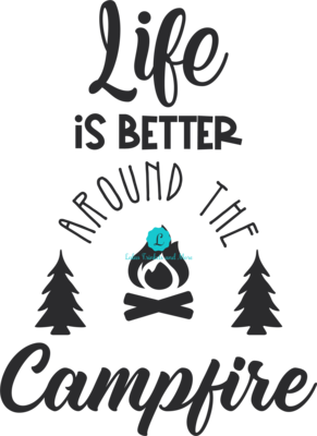 Life is Better Around the Campfire