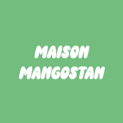 MAISON MANGOSTAN