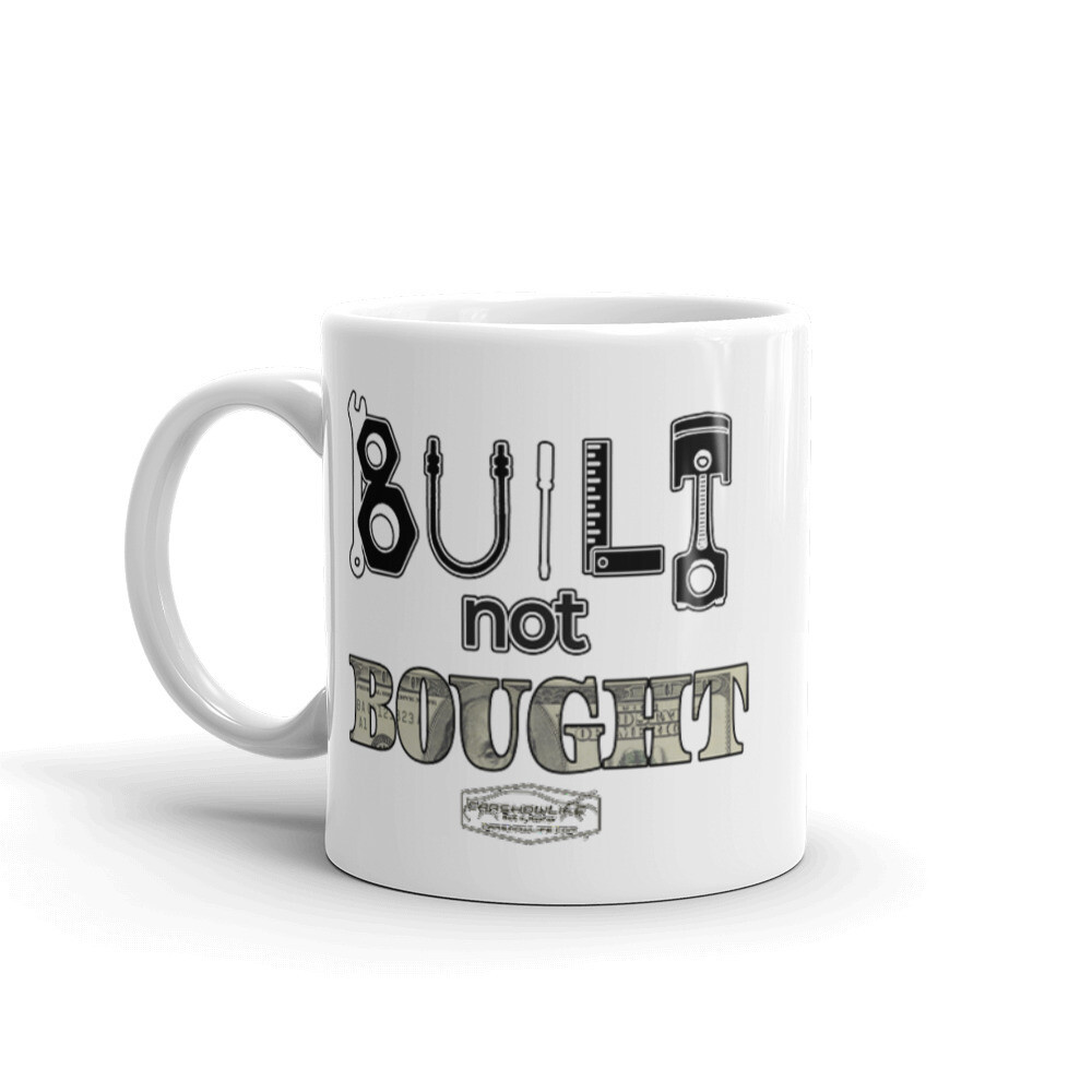 Built Not Bought Mug