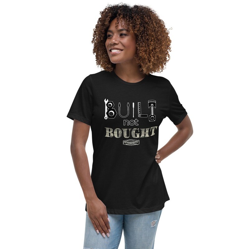Built Not Bought Ladies T-Shirt