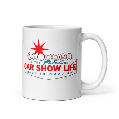 Welcome To The Fabulous Car Show Life White glossy mug