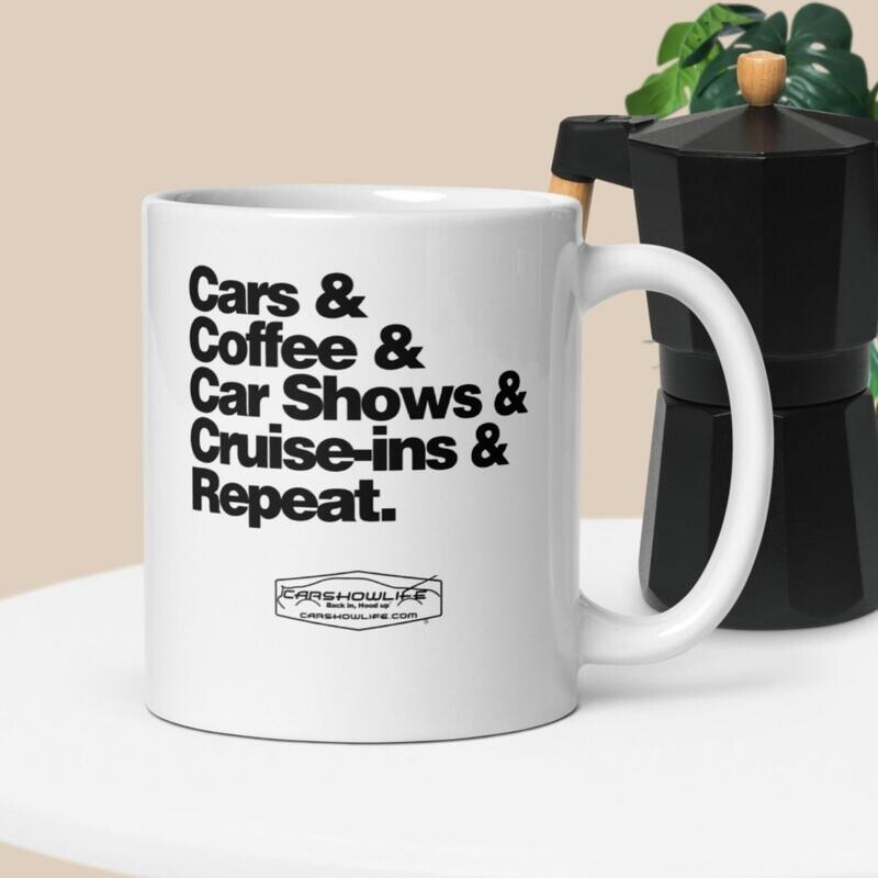 Cars &amp; Coffee &amp; Car Shows &amp; Cruise-ins &amp; Repeat White glossy mug