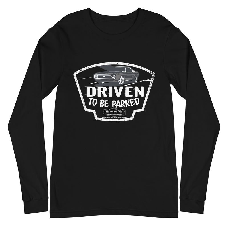 Driven To Be Parked Unisex Long Sleeve Tee