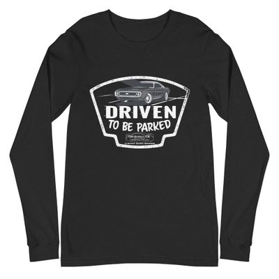 Driven To Be Parked Unisex Long Sleeve Tee