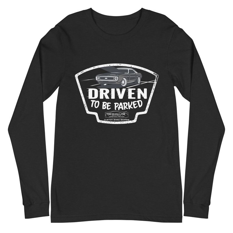 Driven To Be Parked Unisex Long Sleeve Tee