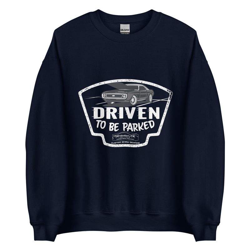 Driven To Be Parked Unisex Sweatshirt