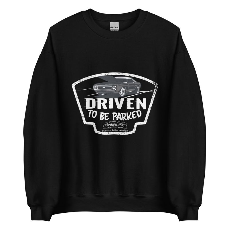 Driven To Be Parked Unisex Sweatshirt