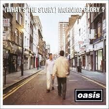OASIS - WHATS THE STORY MORNING GLORY