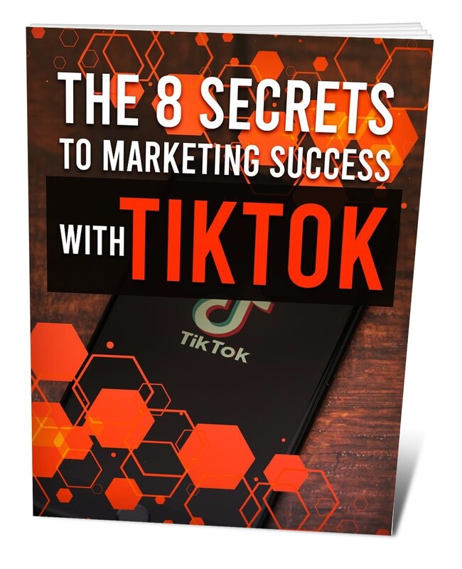 The 8 secrets to Marketing Success with TikTok E-Download (Printable)