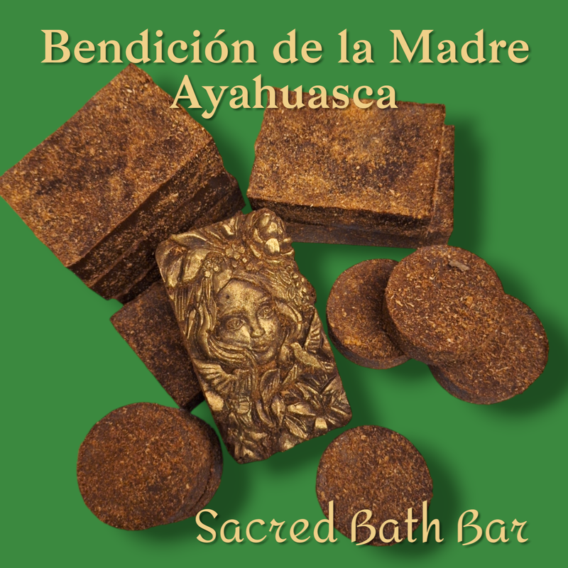Bendición de la Madre Ayahuasca ~ Sacred Bath Bar