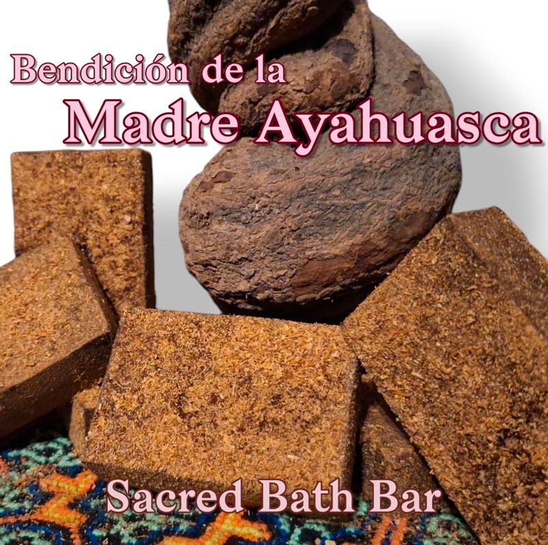 Bendición de la Madre Ayahuasca ~ Sacred Bath Bar