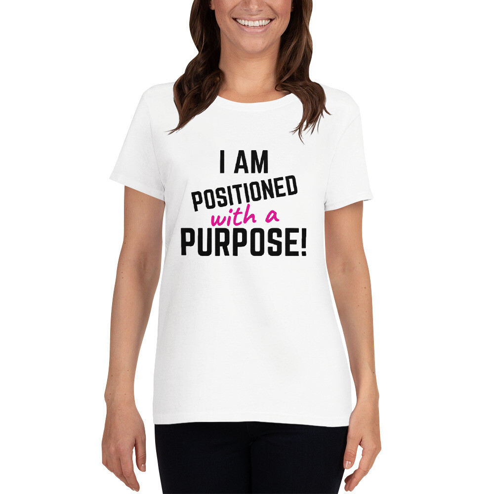 I AM POSITIONED WITH A PURPOSE - White Gildan Women's short sleeve t-shirt