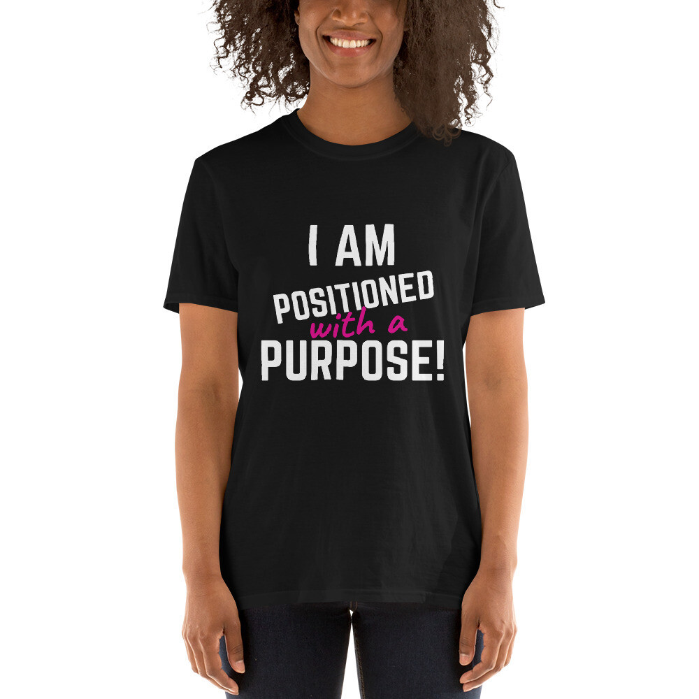 I AM POSITIONED WITH A PURPOSE - Black Short-Sleeve Gildan Unisex T-Shirt