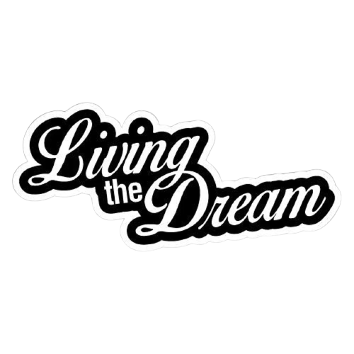 living The Dream Sticker