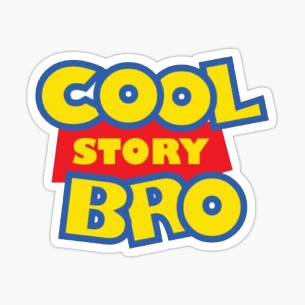 Cool Story BRO Sticker