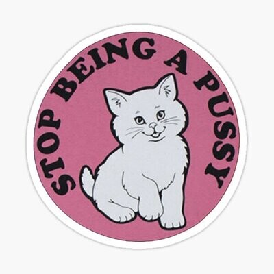 Don&#39;t be a Kitty Sticker
