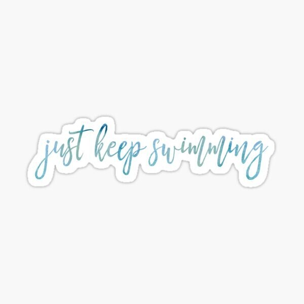 Just Keep Swimming Sticker