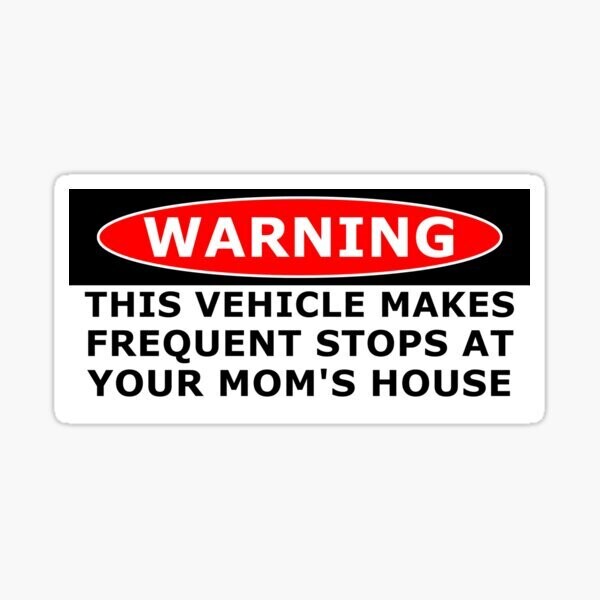 Warning May stop at Mum&#39;s 3 Sticker