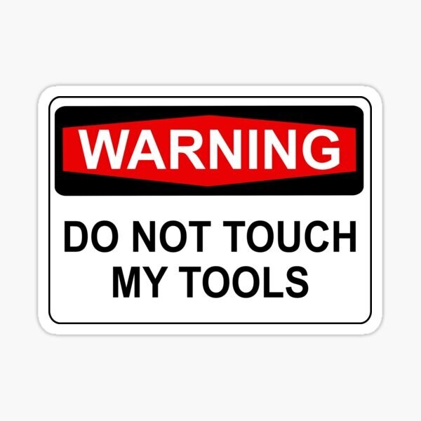 Dont touch my Tools Sticker
