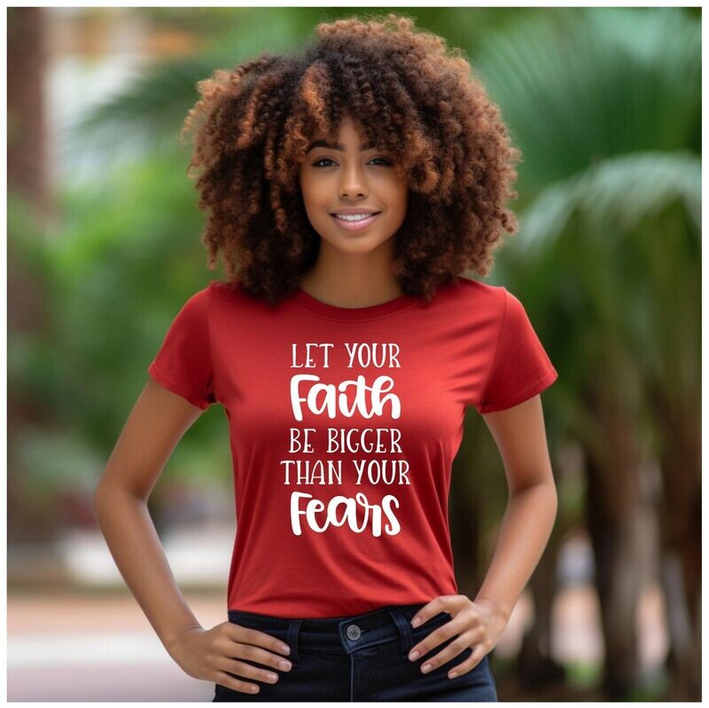 Let Your Faith Be Bigger Than Your Fears