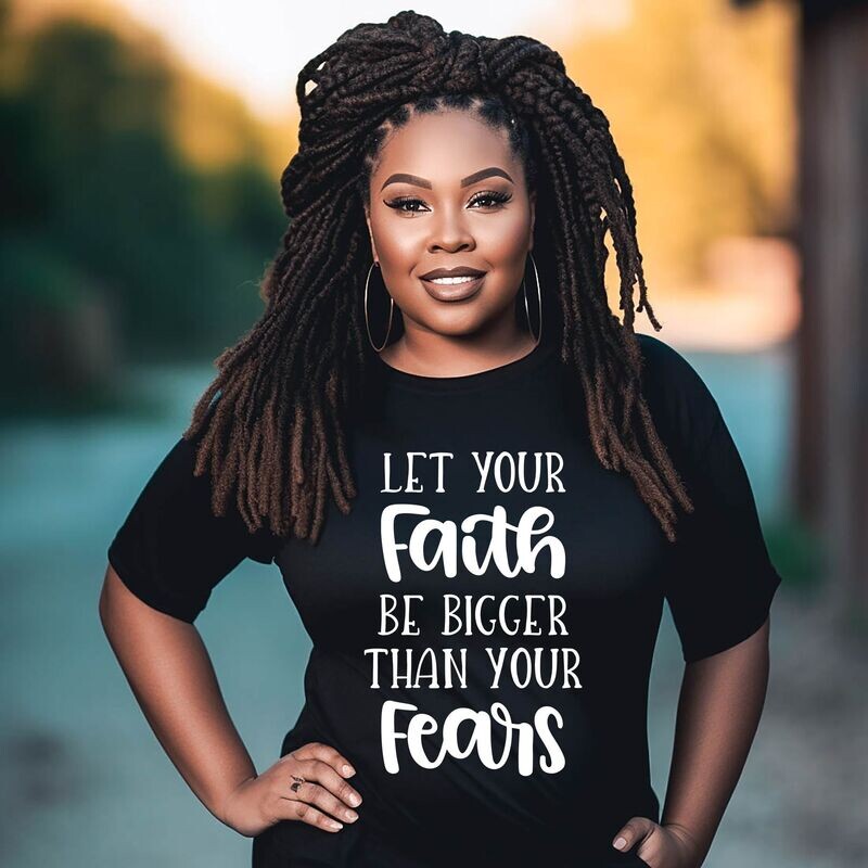 Let Your Faith Be Bigger Than Your Fears