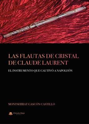 LAS FLAUTAS DE CRISTAL             
DE CLAUDE LAURENT           
Montserrat Gascón