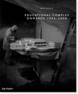 Mike Kelley: Educational Complex Onwards 1995–2008
Monographs