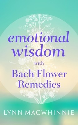 Emotional Wisdom with Bach Flower Remedies