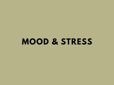Mood &amp; Stress