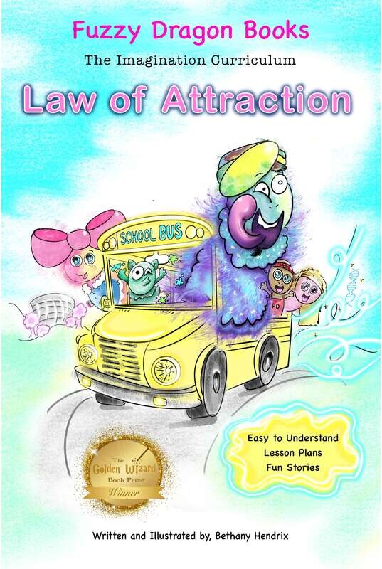 Fuzzy Dragon Books The Imagination Curriculum: Law of Attraction
