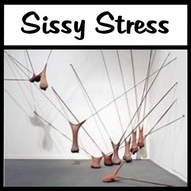 Sissy Stress