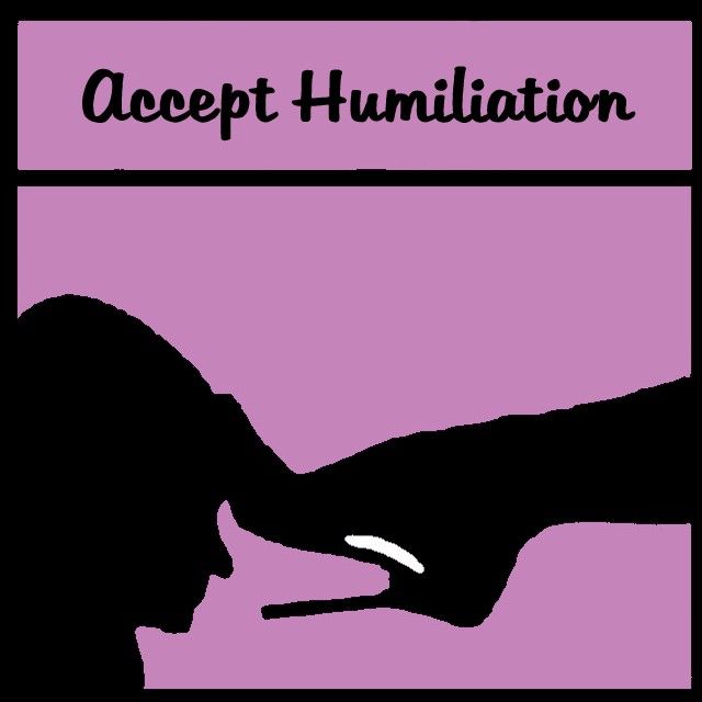 Accept Humiliation