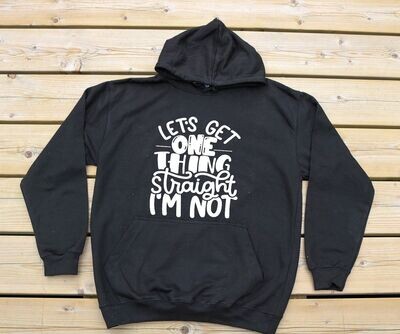 Hoodie "Let's get one thing straight"