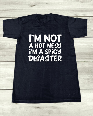 T-shirt "I'm not a hot mess..."