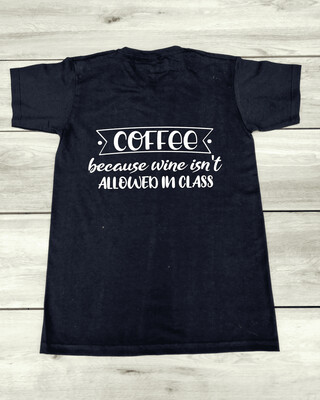 T-shirt "Coffee, because wine isn't allowed"
