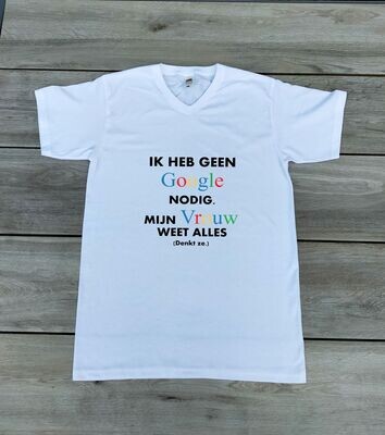 T-shirt "Ik heb geen google nodig..."