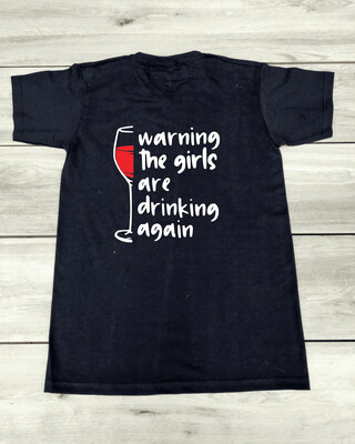 T-shirt "Warning the girls are drinking again"