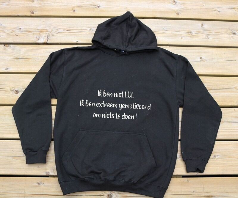 Hoodie "Ik ben niet lui, ik ben extreem gemotiveerd om niets te doen"