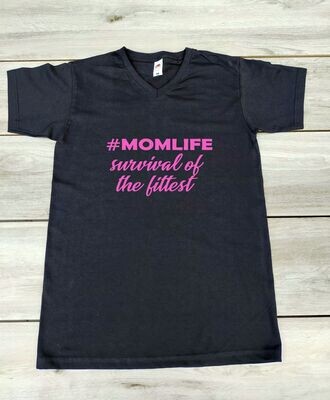 T-shirt "#Momlife " "survival of the fittest"