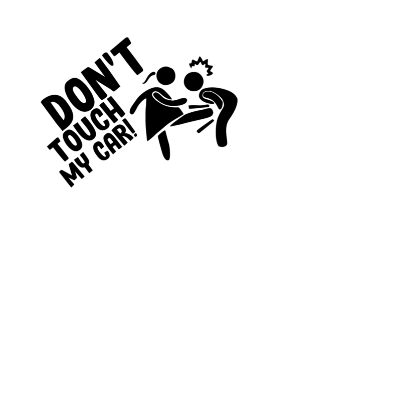 Don't touch my car