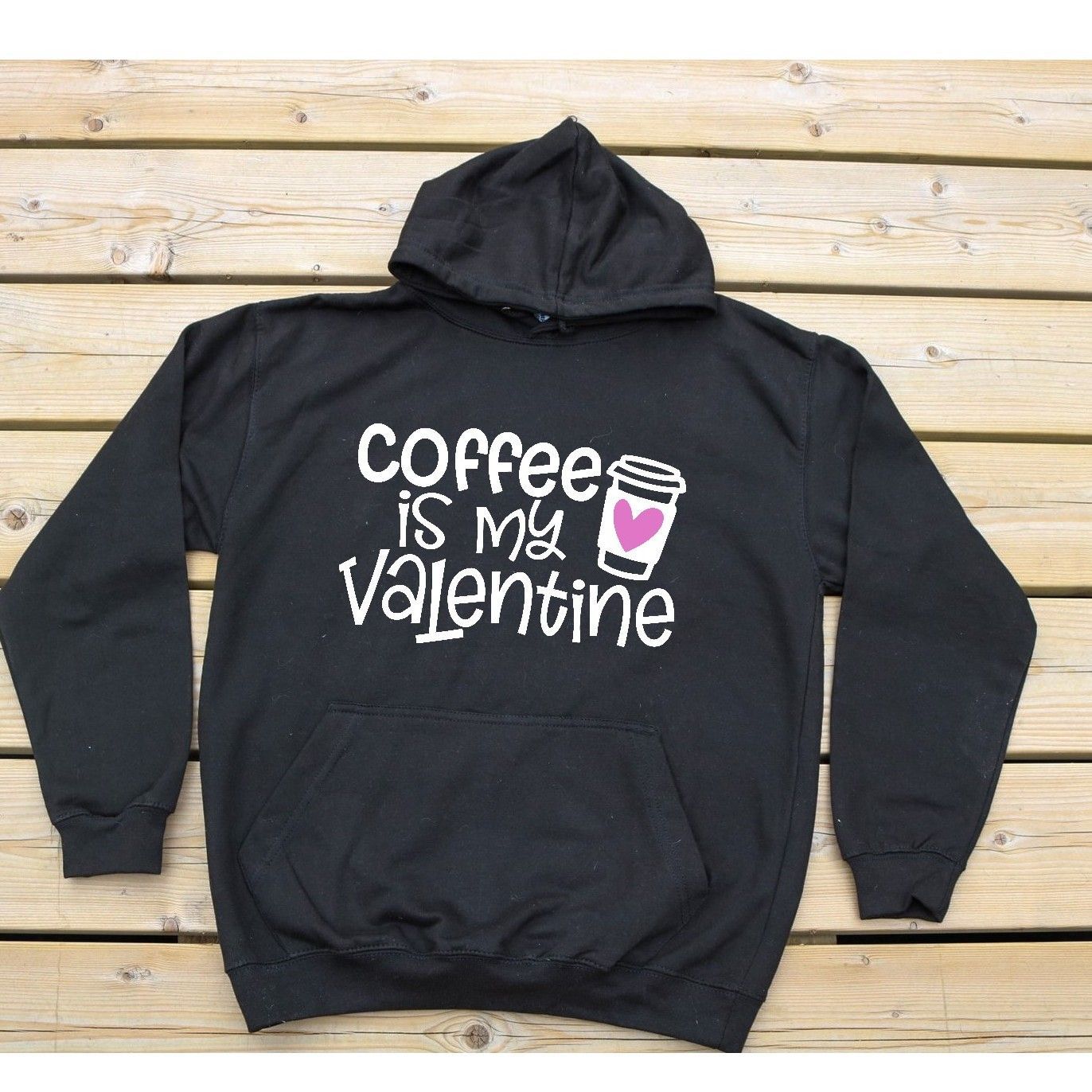 Hoodie "Coffee is my valentine"