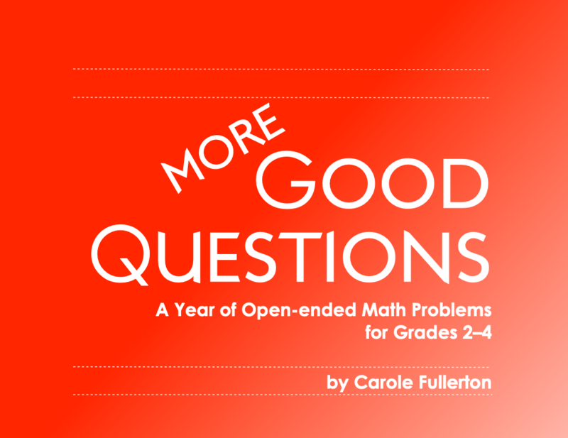 MORE Good Questions: A Year of Open-ended Math Problems for Grades 2-4