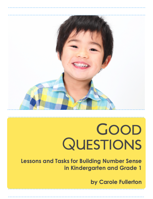 Good Questions for Kindergarten and Grade 1: Lessons for Building Number Sense