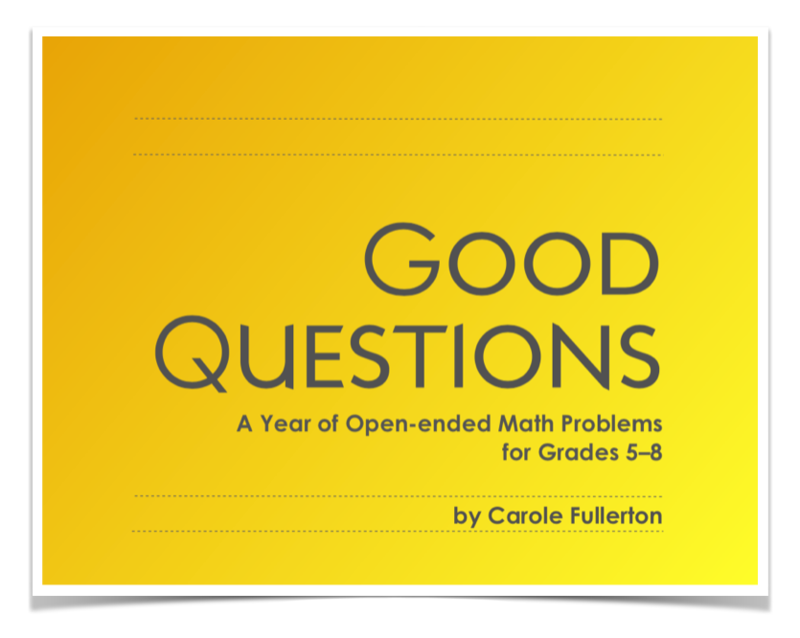 Good Questions: A Year Of Open-ended Math Problems for Grades 5-8