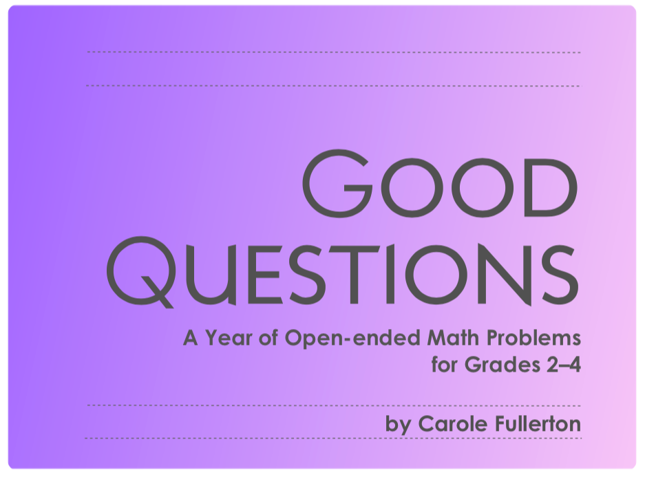 A Year of Good Questions: Open-ended Math Problems for Grades 2-4